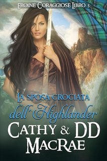 Cathy MacRae  - Eroine Coraggiose Vol. 3. La Sposa Crociata dell’Highlander (2023)