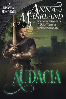 Anna Markland - L’Eredità dei Montbryce Vol. 2. Audacia (2024)