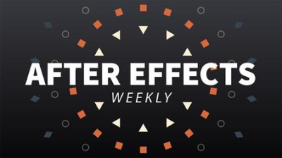After Effects Weekly [Updated 12/20/2018]