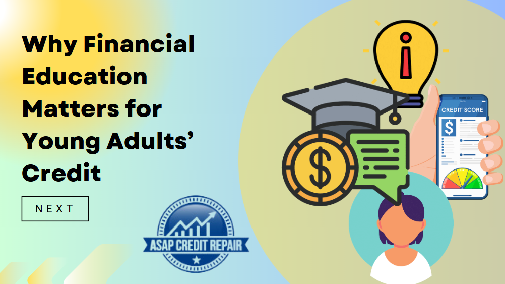 Why Financial Education Matters for Young Adults Credit