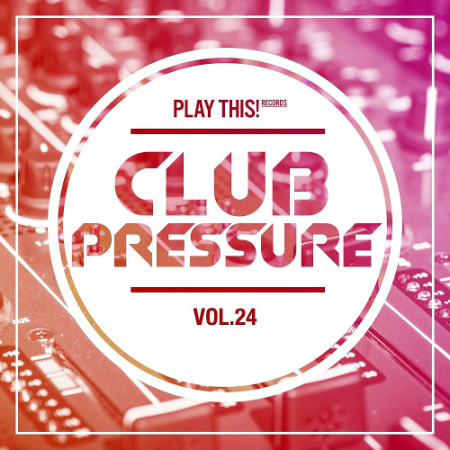 VA - Club Pressure Vol. 24 The Electro And Clubsound Collection (2020) VA - Club Pressure Vol. 24 The Electro And Clubsound Collection (2020)