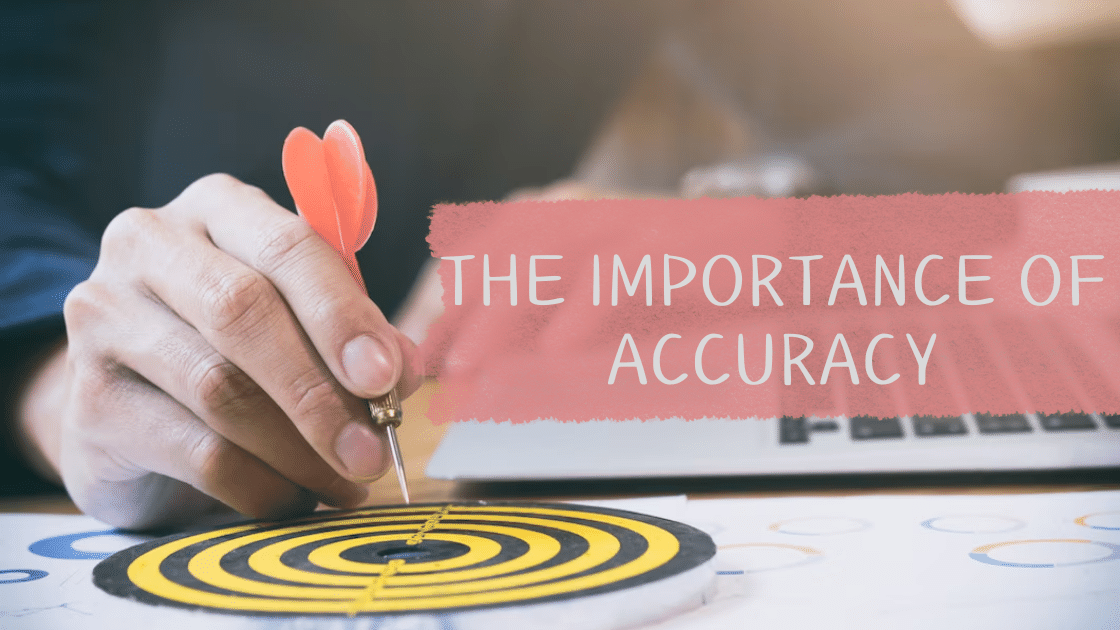 The Importance of Accuracy
