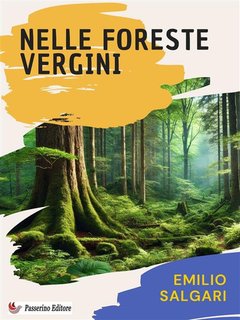 Emilio Salgari - Nelle foreste vergini (2024)