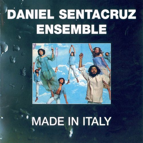 Daniel Sentacruz Ensemble - Made In Italy [Album] (EMI Marketing, 2007) FLAC