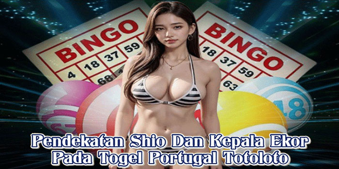 Pendekatan Shio Dan Kepala Ekor Pada Togel Portugal Totoloto