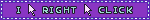 I RIGHT CLICK