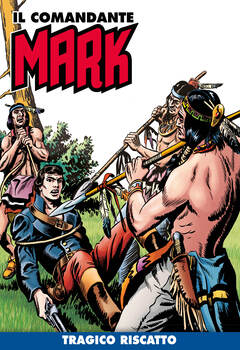 Il Comandante Mark a colori 072 - Tragico riscatto (2021)