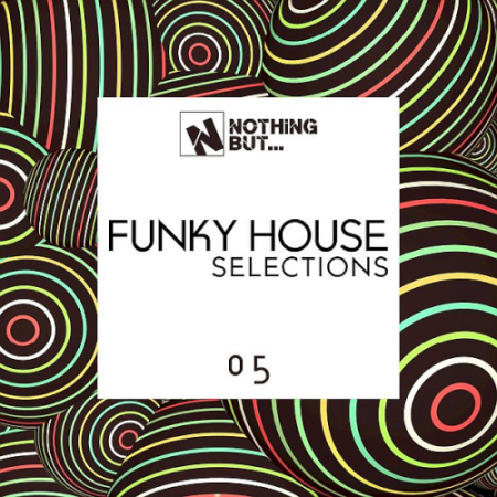 VA - Nothing But... Funky House Selections Vol. 05 (2021)