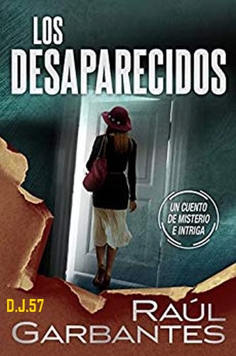 1 - Los desaparecidos - Raul Garbantes