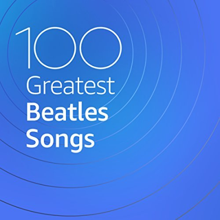 7676c4b0 da00 4e46 b5c5 c251d5bb10f4 - VA - 100 Greatest Beatles Songs (2020)