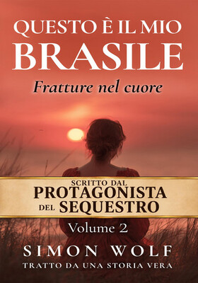 Simon Wolf - Questo è il mio Brasile Vol. 2. Fratture nel cuore (2026)