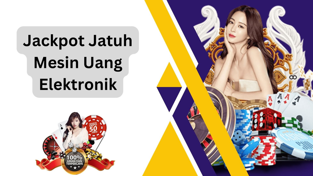 Jackpot Jatuh Mesin Uang Elektronik
