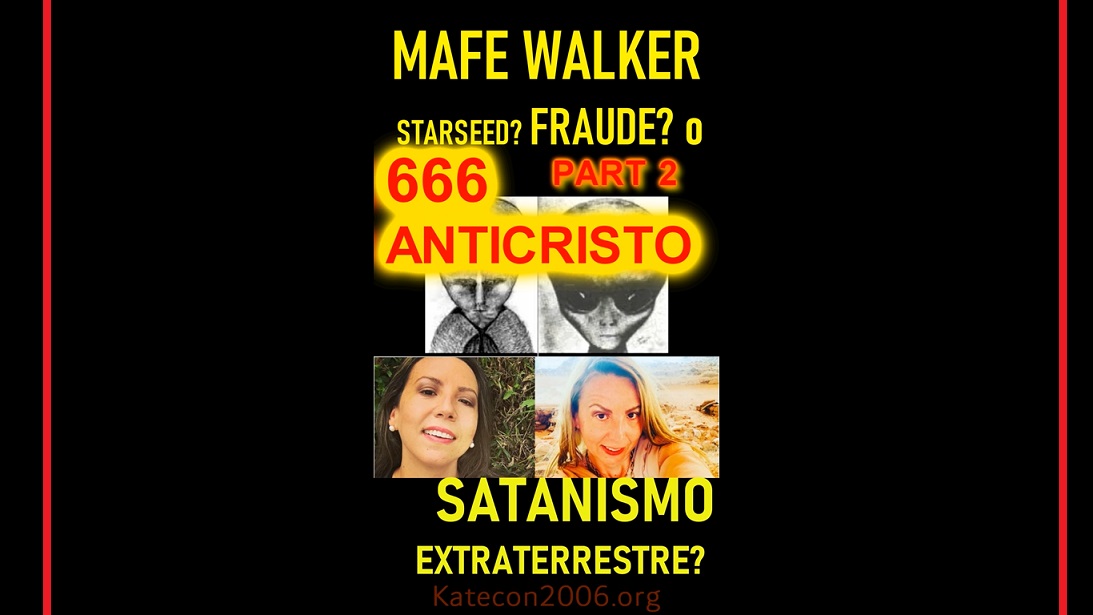 Mafe Walker Fraude Satánico abre portales 666 al Anticristo #Katecon2006 #extraterrestres #walk-ins