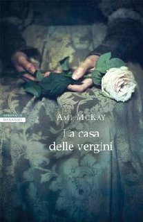 Ami McKay - La casa delle vergini (2012)