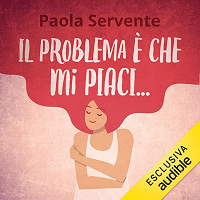 Paola Servente - Il problema è che mi piaci... (2022) (mp3 - 128 kbps)