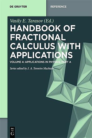 Handbook of Fractional Calculus with Applications, Volume 4: Applications in Physics, Part A Handbook of Fractional Calculus with Applications, Volume 4: Applications in Physics, Part A