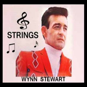 Wynn Stewart - Discography (NEW) - Page 2 Wynn-Stewart-Strings-Compilation