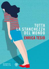 Enrica Tesio – Tutta la stanchezza del mondo (2022)