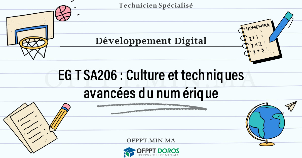 Sommaire détaillé du cours Culture et techniques avancées du numérique EGTSA206 OFPPT - Structure du module