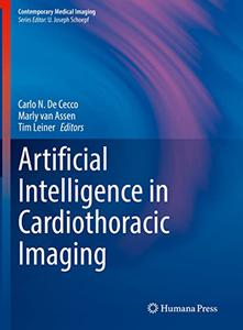 Artificial Intelligence in Cardiothoracic Imaging (Contemporary Medical Imaging) Artificial Intelligence in Cardiothoracic Imaging (Contemporary Medical Imaging)