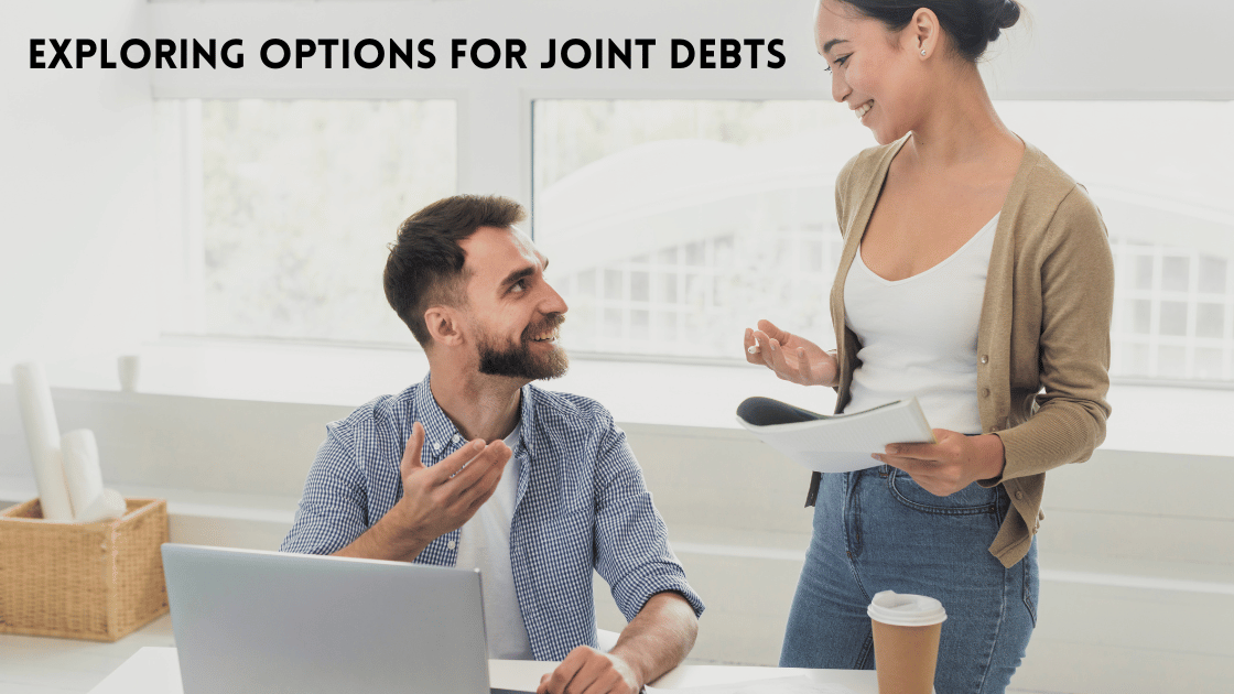 Debt Resolution Dance: Exploring Options for Joint Debts