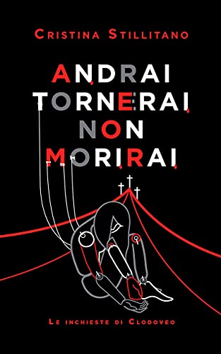 Cristina Stillitano – Andrai Tornerai Non Morirai (2021)