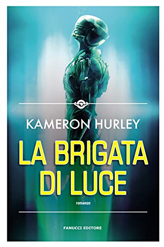 Kameron Hurley - La brigata di luce (2021)