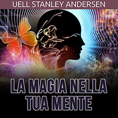 Uell Stanley Andersen - La Magia nella tua Mente (2021) (mp3 - 128 kbps)