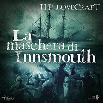 H. P. Lovecraft - La maschera di Innsmouth (2022) (mp3 - 128 kbps)