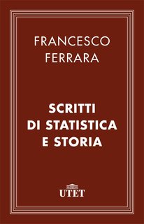 Francesco Ferrara - Scritti di statistica e storia (2013)