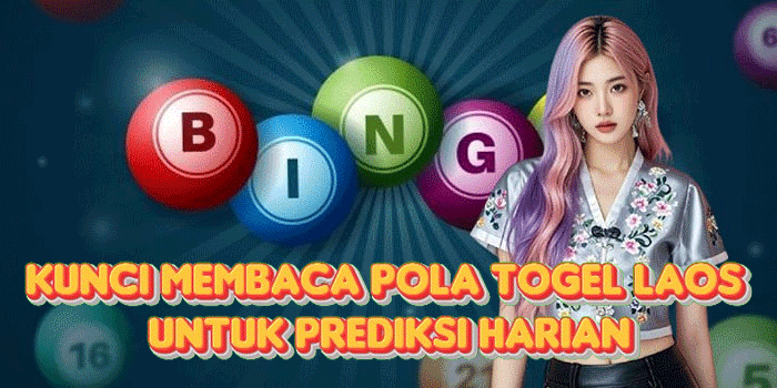 Kunci Membaca Pola Togel Laos Untuk Prediksi Harian