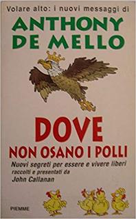 Anthony de Mello - Dove non osano i polli (1997)