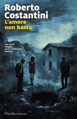 Roberto Costantini – L’amore non basta (2026)