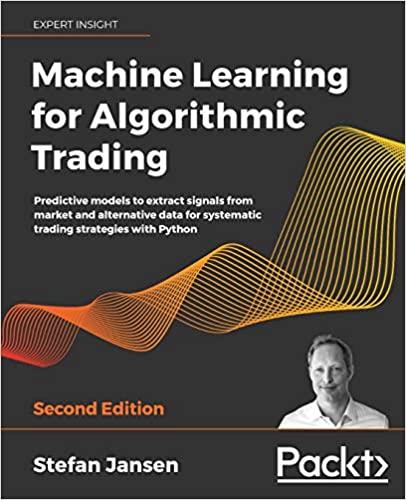 Machine Learning for Algorithmic Trading  Predictive models to extract signals from market, 2nd Edition
