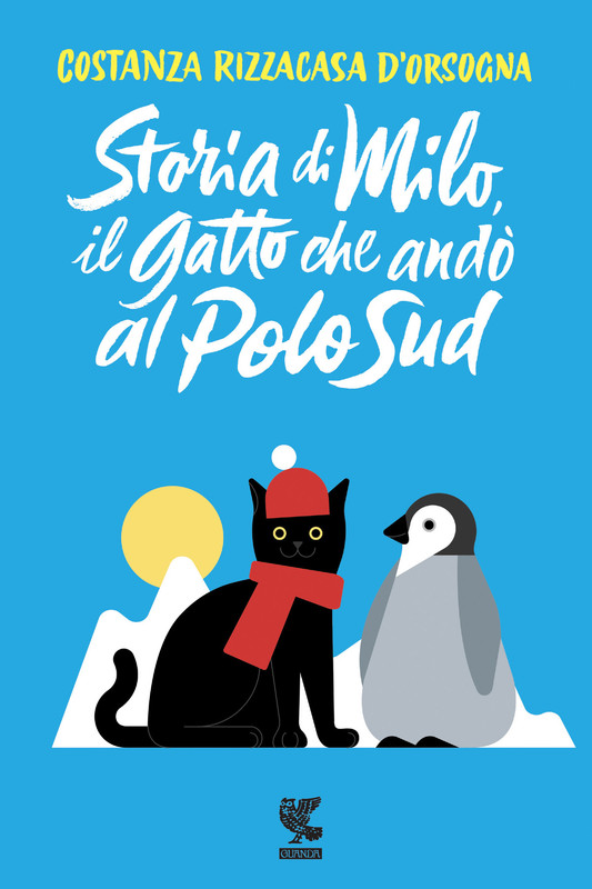 Costanza Rizzacasa d’Orsogna – Storia di Milo, il gatto che andò al Polo Sud (2021)