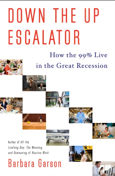 Down the Up Escalator: How the 99 Percent Live in the Great Recession
