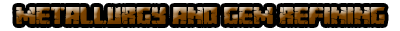 Metallurgy And Gem Refining