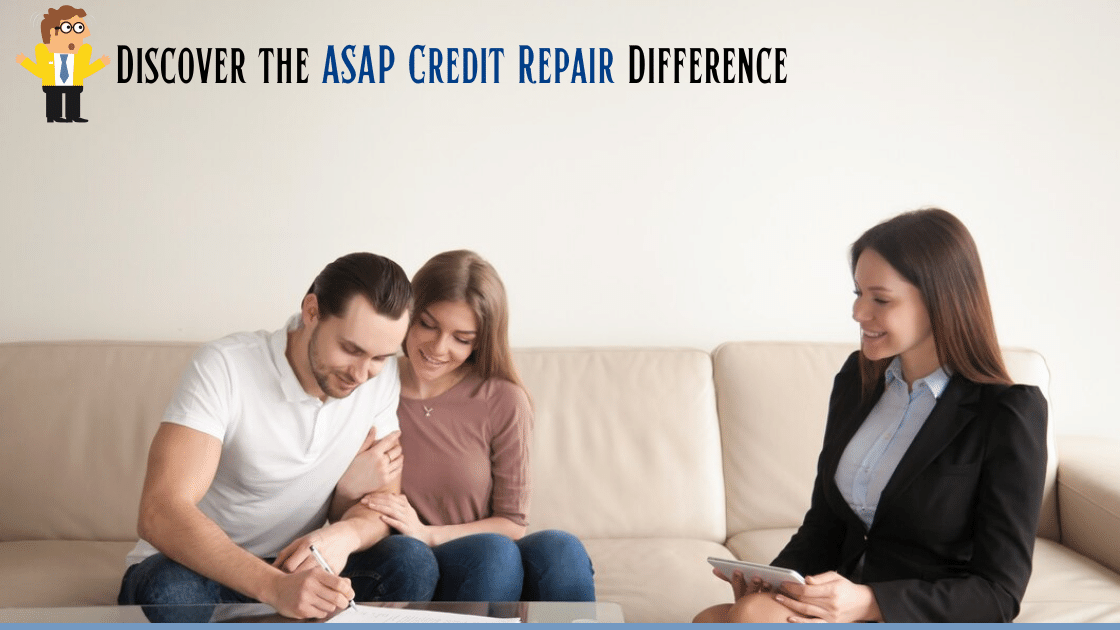 Discover the ASAP Credit Repair Difference: We're Your Financial Sidekick