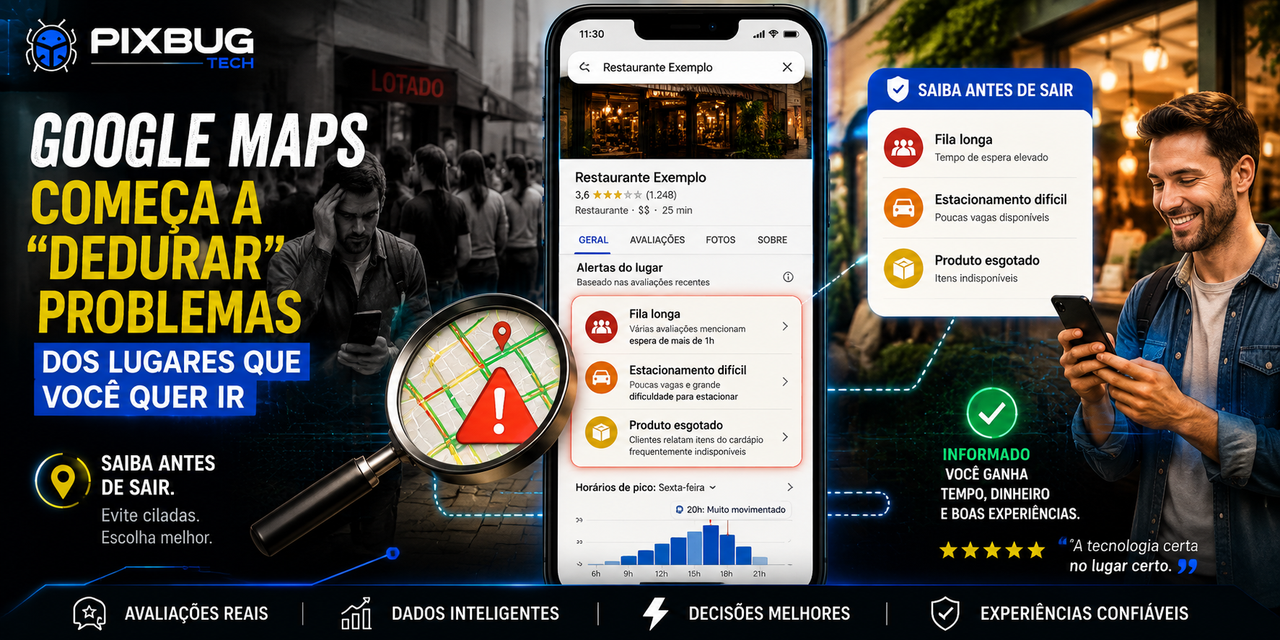 “Saiba antes de sair”: a função secreta do Google Maps que dedura problemas dos lugares antes de você chegar