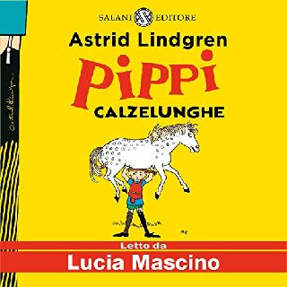 Astrid Lindgren - Pippi Calzelunghe. Edizione integrale (2020) .mp3 - 96 kbps