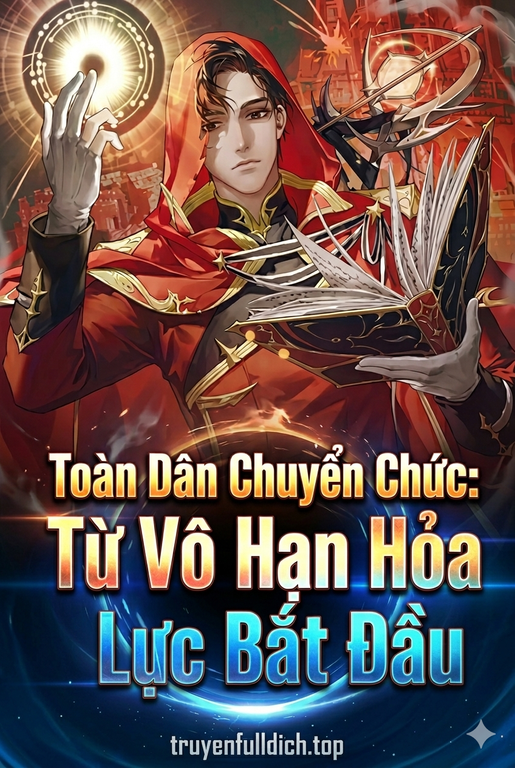 Toàn Dân Chuyển Chức: Từ Vô Hạn Hỏa Lực Bắt Đầu
