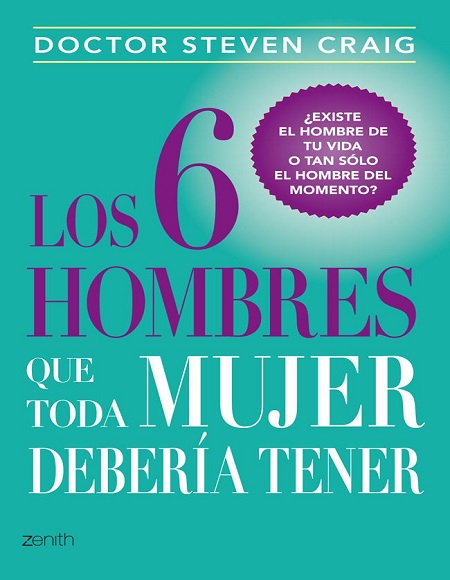 Los 6 hombres que toda mujer debería tener - Doctor Steven Craig (PDF) [VS]