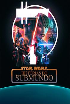 Star Wars - Histórias do Submundo 1ª Temporada (2025) WEB-DL 1080p Dual Áudio