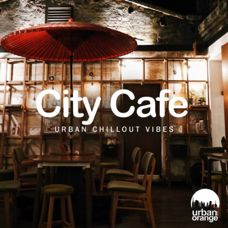 VA   City Cafe: Urban Chillout Music (2021)