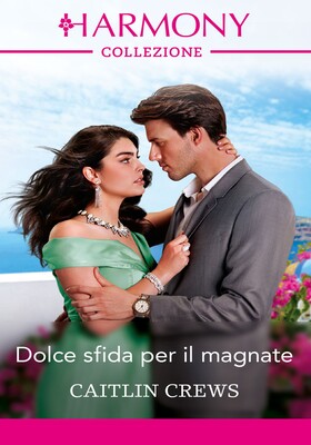 Caitlin Crews - Dolce sfida per il magnate (2026)
