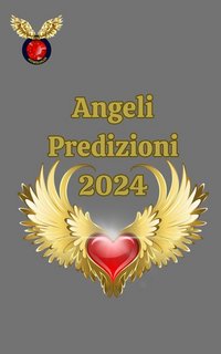 Alina A Rubi, Angeline Rubi - Angeli Predizioni 2024 (2023)