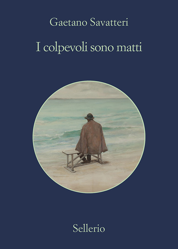 Gaetano Savatteri – I colpevoli sono matti (2021)