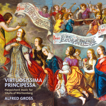 Alfred Gross - Virtuosissima Principessa: Cembalomusik fur Sibylla von Wurttemberg (1620-1707) (2023)