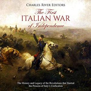 The First Italian War of Independence [Audiobook]