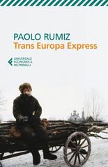 Paolo Rumiz – Trans Europa Express (2015)